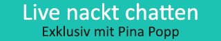 Exklusiv mit PinaPopp chatten